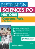 Couverture du livre « Destination sciences po - histoire - concours paris + bordeaux - cours, méthodologie, annales » de Yannick Clave aux éditions Armand Colin