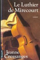 Couverture du livre « Le luthier de mirecourt » de Jeanne Cressanges aux éditions Denoel