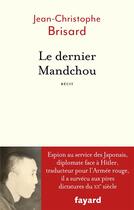 Couverture du livre « Le dernier Mandchou » de Jean-Christophe Brisard aux éditions Fayard