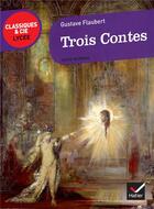 Couverture du livre « Trois contes » de Gustave Flaubert aux éditions Hatier