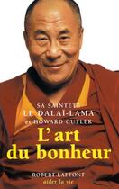 Couverture du livre « L'art du bonheur - Tome 1 » de Cutler/Dalai-Lama aux éditions Robert Laffont