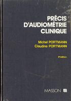 Couverture du livre « Précis d'audiométrie clinique » de Michel Portmann aux éditions Elsevier-masson