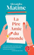 Couverture du livre « La Pire amie du monde » de Alexandra Matine aux éditions Le Livre De Poche