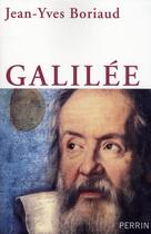 Couverture du livre « Galilée » de Jean-Yves Boriaud aux éditions Perrin