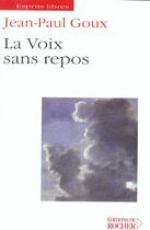 Couverture du livre « La voix sans repos » de Jean-Paul Goux aux éditions Rocher