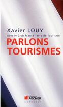 Couverture du livre « Parlons tourismes » de Xavier Louy aux éditions Rocher