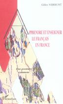 Couverture du livre « Apprendre et enseigner le francais en france - une aventure commune » de Gilles Verbunt aux éditions L'harmattan