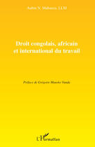 Couverture du livre « Droit congolais, africain et international du travail » de Aubin N'Semy Mabanza aux éditions Editions L'harmattan