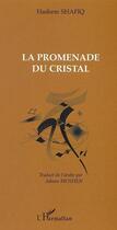 Couverture du livre « La promenade du cristal » de Hashem Shafiq aux éditions Editions L'harmattan