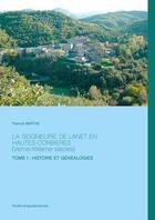 Couverture du livre « La seigneurie de lanet en hautes-corbieres (veme-xixeme siecles) - tome 1 : histoire et genealogies » de Barthe Francis aux éditions Books On Demand