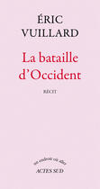 Couverture du livre « La bataille d'occident » de Eric Vuillard aux éditions Editions Actes Sud