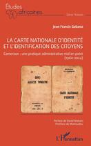 Couverture du livre « La carte nationale d'identité et l'identification des citoyens : Cameroun, une pratique administrative mal en point (1960-2024) » de Jean-Francois Gabana aux éditions L'harmattan