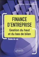 Couverture du livre « Finance d'entreprise : gestion du haut et du bas de bilan » de Evelyne Poincelot et Kristen Burkhardt aux éditions Ellipses