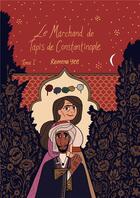 Couverture du livre « Le marchand de tapis de Constantinople Tome 1 » de Reimena Yee aux éditions Kinaye