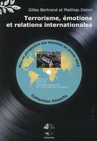 Couverture du livre « Terrorisme, émotions et relations internationales » de Gilles Bertrand et Delori Mathias aux éditions Myriapode