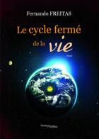 Couverture du livre « Le cycle fermé de la vie » de Fernando Freitas aux éditions Les Editions Melibee