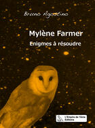 Couverture du livre « Mylène Farmer ; énigmes à résoudre » de Bruno Agostino aux éditions L'empire De L'ame