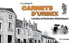 Couverture du livre « Carnets d'Urbex ; Landes et Pyrénées-Atlantiques » de Gilles Kerlorc'H aux éditions Gascogne