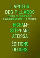 Couverture du livre « L'ardeur des pillards : Essais de philosophie environnementale et animale » de Hicham-Stephane Afeissa aux éditions Dehors