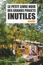 Couverture du livre « Le petit livre noir des grands projets inutiles » de Camille aux éditions Le Passager Clandestin