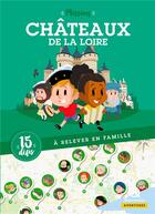 Couverture du livre « Mission Châteaux de la Loire ; 15 défis à relever en famille » de  aux éditions Quelle Histoire