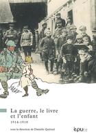 Couverture du livre « La guerre, le livre et l'enfant - 1914-1918 » de Danielle Queruel aux éditions Pu De Reims