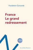 Couverture du livre « France, le grand redressement » de Fondation Concorde aux éditions Ozalids