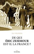 Couverture du livre « De qui Éric Zemmour est-il la France ? » de Guy Bourdon aux éditions Editions Maia