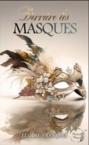 Couverture du livre « Derriere les masques - version poche » de Francois Elodie aux éditions Plumes De Mimi