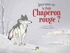 Couverture du livre « Avez-vous vu le petit Chaperon rouge ? » de Laura P. Sikorski et Benjamin Atanian aux éditions Grenouille