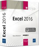 Couverture du livre « Excel 2016 ; l'intégrale » de Pierre Rigollet aux éditions Eni