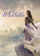 Couverture du livre « Mathilde » de Tia Bes aux éditions Libre2lire
