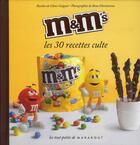 Couverture du livre « M&M's ; les 30 recettes culte » de Claire Guignot et Ilona Chovancova aux éditions Marabout