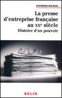 Couverture du livre « La presse d'entreprise francaise au xxe siecle - histoire d’un pouvoir » de Catherine Malaval aux éditions Belin