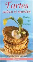 Couverture du livre « Tartes salées et sucrées » de Chantal Clergeaud aux éditions Dangles