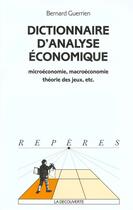 Couverture du livre « Dictionnaire D Analyse Economique » de Bernard Guerrien aux éditions La Decouverte