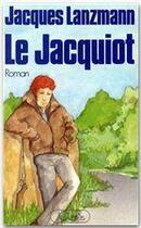 Couverture du livre « Le jacquiot » de Jacques Lanzmann aux éditions Jc Lattes