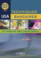 Couverture du livre « Techniques bancaires ; le marché des particuliers ; BTS, DUT » de Eric Taccone aux éditions Casteilla