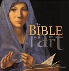 Couverture du livre « La bible par l'art » de Colette Deremble aux éditions Mame