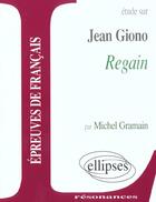 Couverture du livre « Giono, regain » de Gramain aux éditions Ellipses Marketing