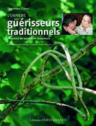 Couverture du livre « L'univers des guérisseurs traditionnels ; panseurs de secrets et conjureurs » de Dominique Camus aux éditions Ouest France