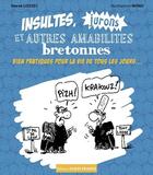 Couverture du livre « Insultes, jurons et autres amabilites bretonnes » de Lossec/Auvin aux éditions Ouest France