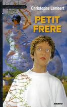 Couverture du livre « Petit frère » de Christophe Lambert aux éditions Mango