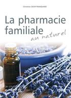 Couverture du livre « La pharmacie familiale au naturel » de Cieur-Tranquard C. aux éditions Edisud