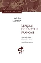 Couverture du livre « Lexique de l'ancien français » de Frederic Godefroy aux éditions Honore Champion