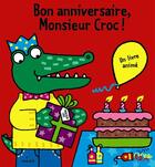 Couverture du livre « Bon anniversaire, Monsieur Croc ! » de Jo Lodge aux éditions Milan