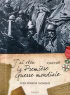 Couverture du livre « J'ai vécu la Première Guerre mondiale ; 1914-1918 » de Jean-Yves Dana aux éditions Bayard Jeunesse