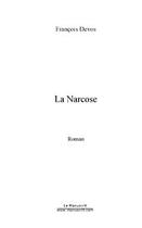 Couverture du livre « La narcose » de Francois Devos aux éditions Editions Le Manuscrit