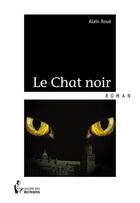 Couverture du livre « Le chat noir » de Alain Roue aux éditions Societe Des Ecrivains