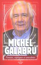 Couverture du livre « Pensees, repliques et anecdotes » de Michel Galabru aux éditions Cherche Midi